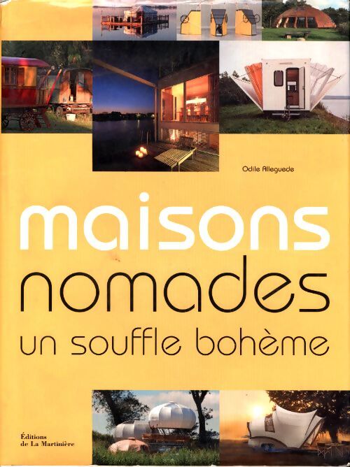 Maisons nomades : Un souffle bohème - Odile Alleguede - Livre