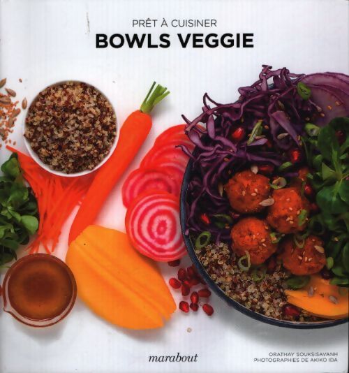 Prêt à cuisiner - bowls veggie - Collectif - Livre
