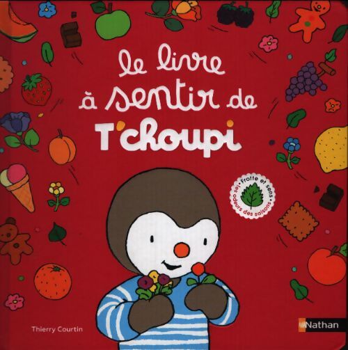 Le livre à sentir de t'choupi - livre odeur - dès 3 ans - Thierry Courtin - Livre