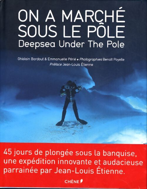 On a marché sous le pôle : Deepsea under the pole - Emmanuelle Périé - Livre