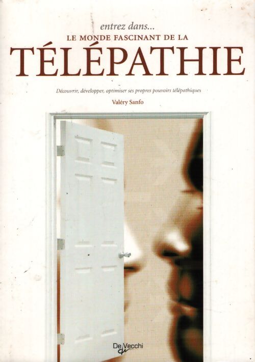 Entrez dans... Le monde fascinant de la télépathie : Découvrir développer optimiser ses propres pouvoirs télépathiques - valery Sanfo - Livre