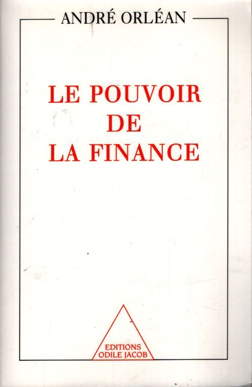 Le pouvoir de la finance - André Orléan - Livre
