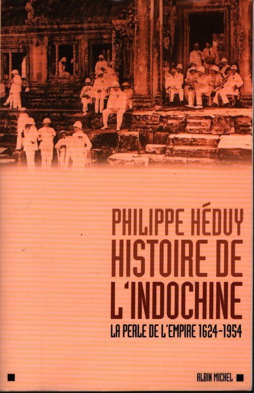 Histoire de l'Indochine. La perle de l'Empire - Philippe Heduy - Livre