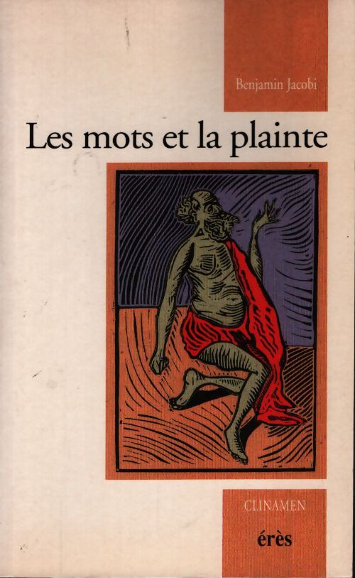 Les mots et la plainte - Benjamin Jacobi - Livre