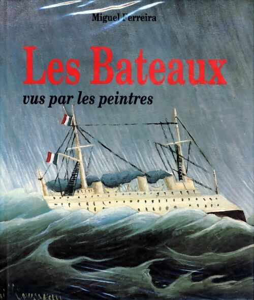 Les bateaux vus par les peintres - Miguel Ferreira - Livre