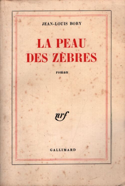La peau des zèbres - Jean-Louis Bory - Livre