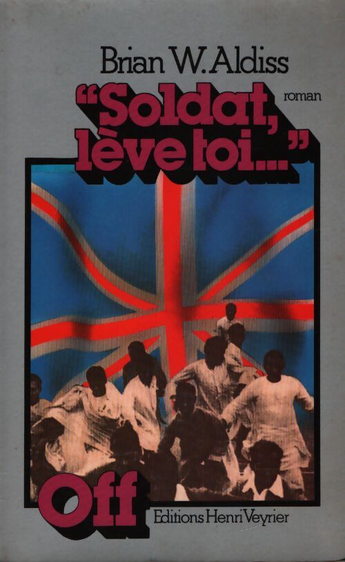 Soldat, lève-toi... - Brian W. Aldiss - Livre
