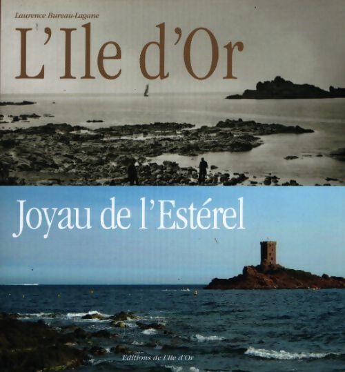 L'île d'or joyau de l'Estérel - Laurence Bureau-Lagane - Livre