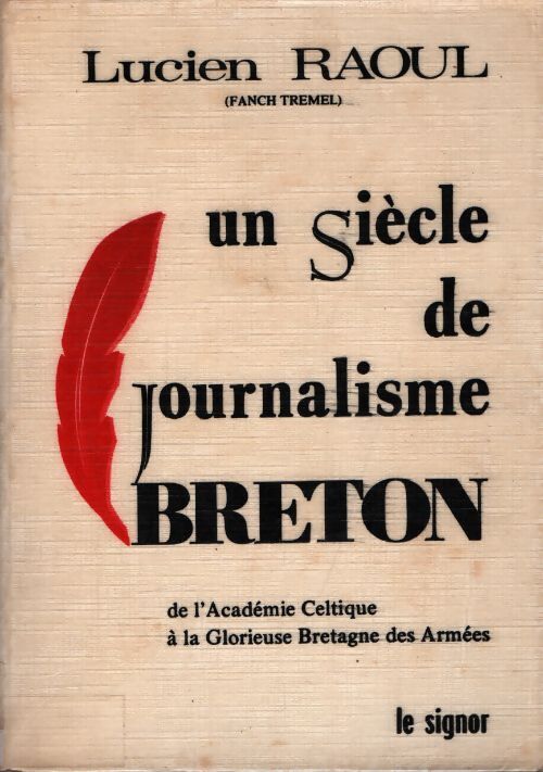 Un siècle de journalisme breton - Lucien Raoul - Livre