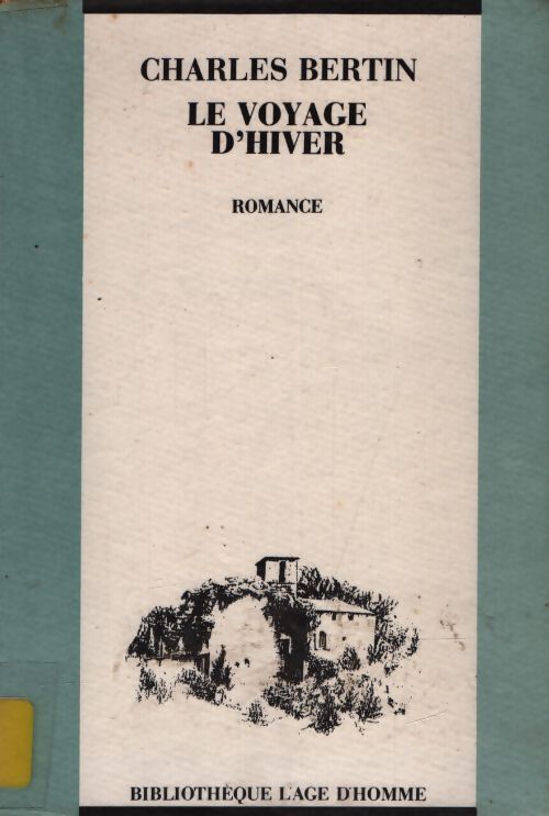 Le voyage d'hiver - Charles Bertin - Livre