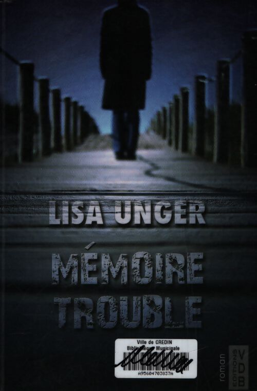 Mémoire trouble - Lisa Unger - Livre