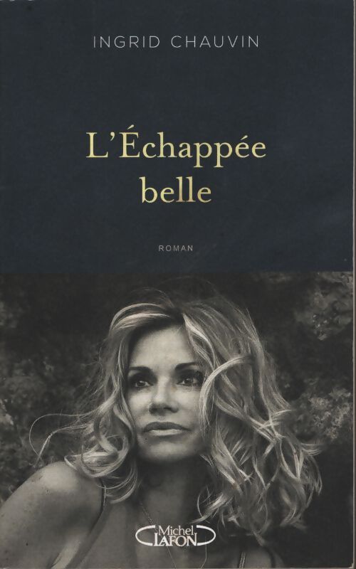 L'échappée belle - Ingrid Chauvin - Livre