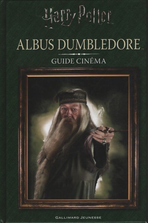 Harry potter - guide cinéma 4 : Albus dumbledore - Collectif - Livre