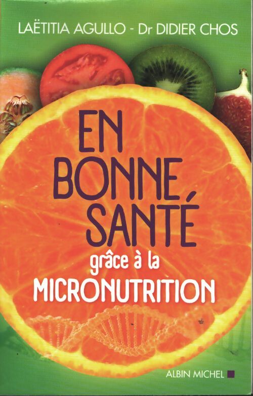 En bonne santé grâce à la micronutrition - Didier Chos - Livre