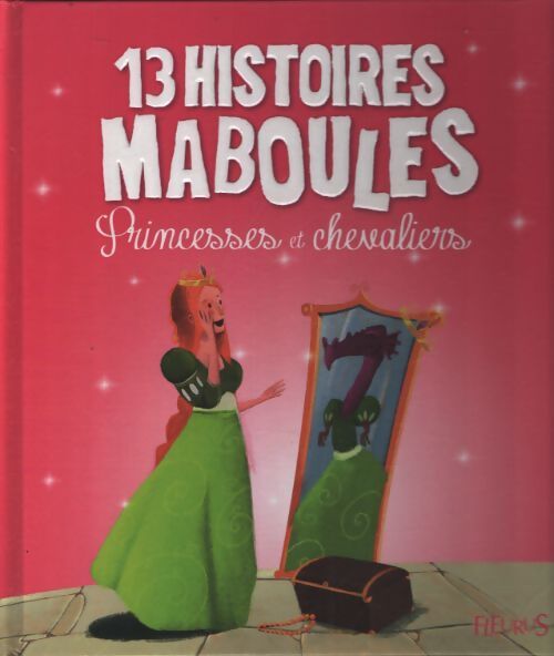 13 histoires maboules. Princesses et chevaliers - Vincent Villeminot - Livre