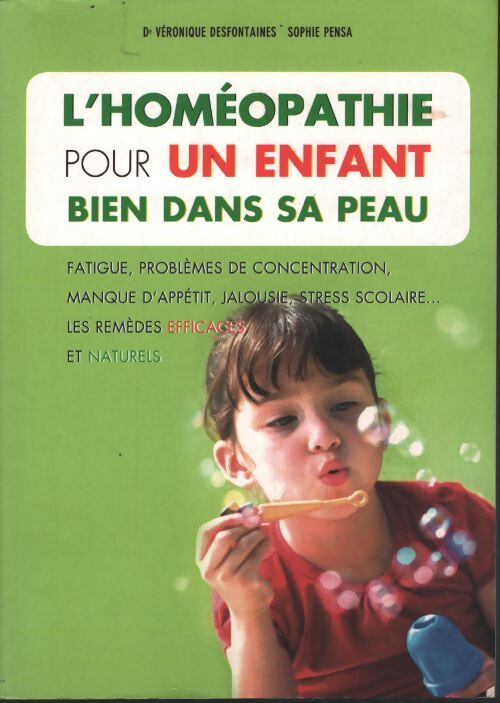 L'homéopathie pour un enfant bien dans sa peau - Dr Véronique Desfontaines Sophie Pensa - Livre