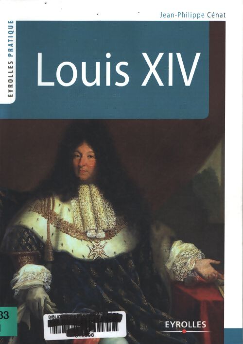 Louis xiv - Jean-philippe Cénat - Livre