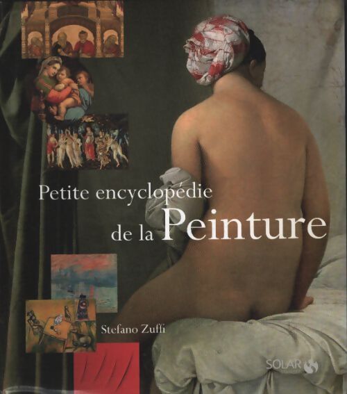 Petite encyclopédie de la peinture ne - Stefano Zuffi - Livre