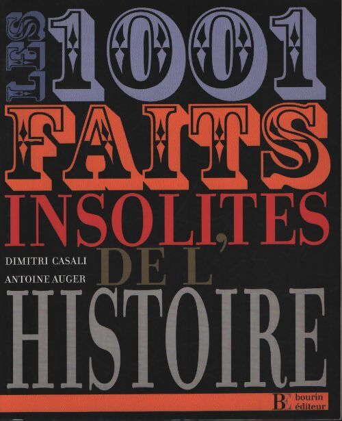 Les 1001 faits insolites de l'histoire - Antoine Auger - Livre