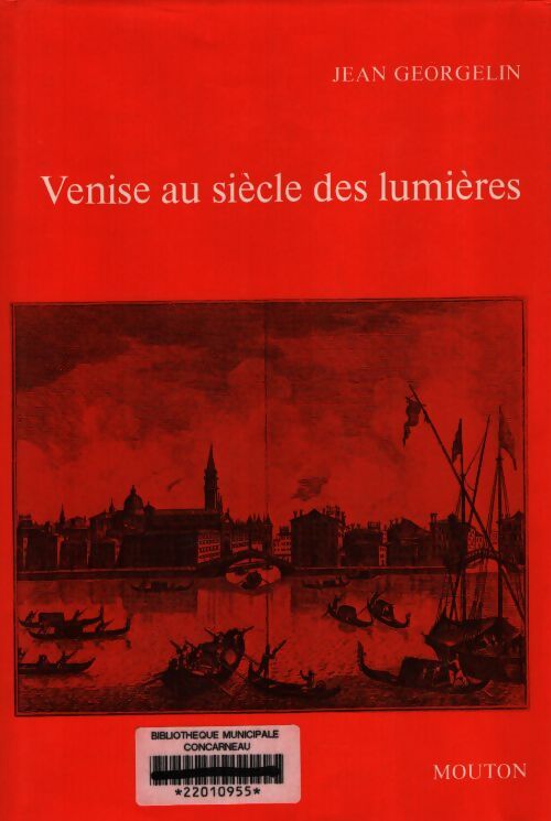 Venise au ciècle des lumières - Jean Georgelin - Livre