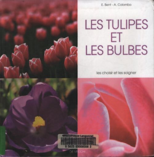 Les tulipes et les bulbes - E. Bent - Livre
