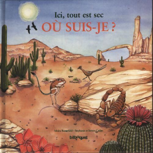 Ici tout est sec. Le désert - Moira Butterfield - Livre