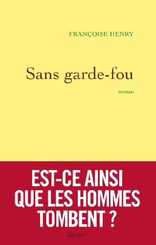 Sans garde-fou : Roman - Françoise Henry - Livre