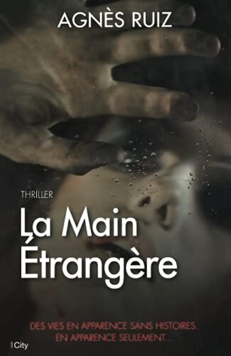 La main étrangère - Agnès Ruiz - Livre