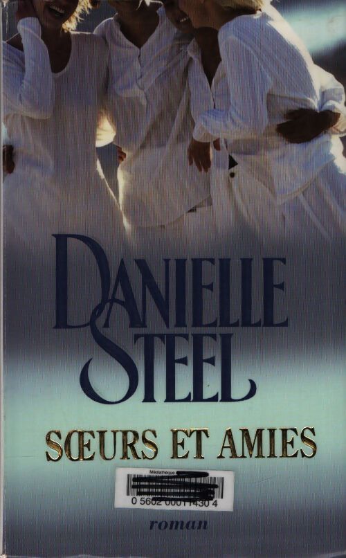 Soeurs et amies - Danielle Steel - Livre