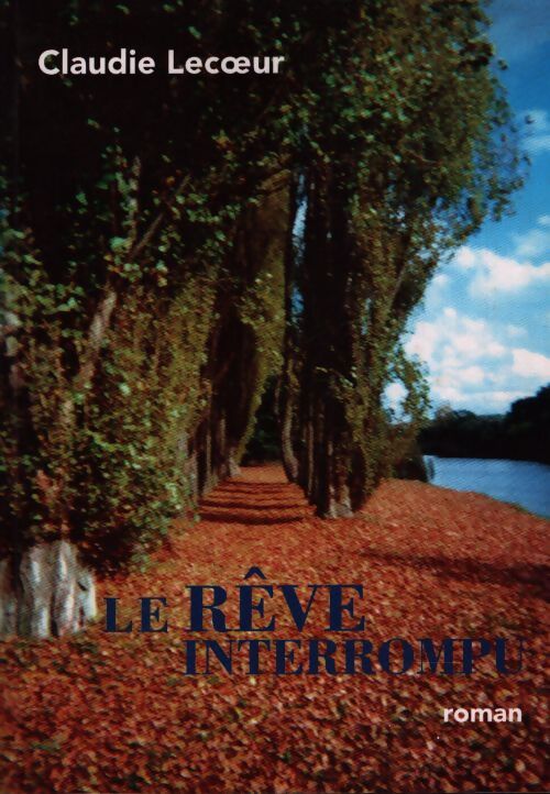 Le rêve interrompu - Claudie Lecoeur - Livre
