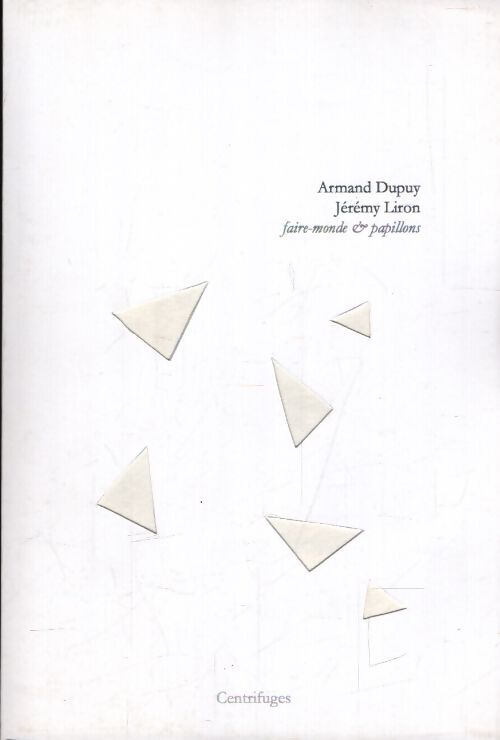 Faire-monde & papillons - Armand Dupuy - Livre