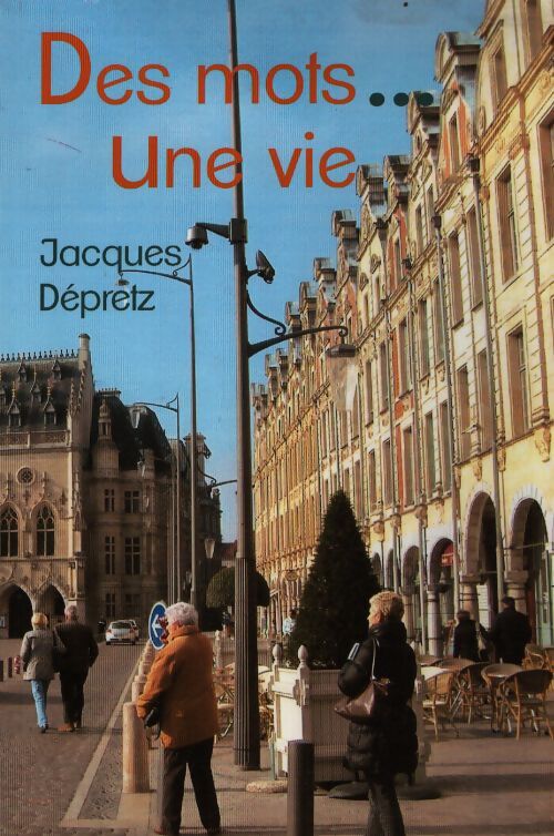 Des mots une vie - Jacques Dépretz - Livre