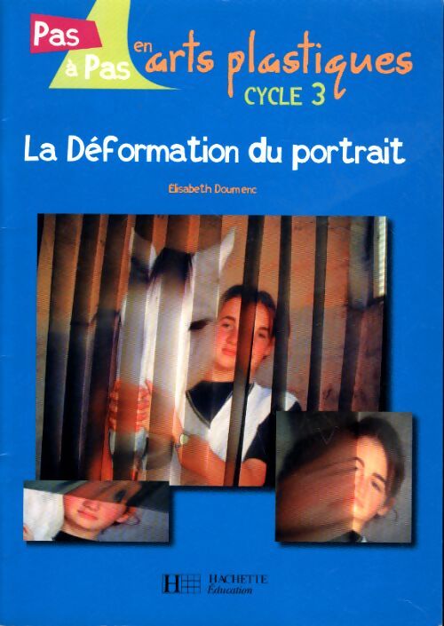 La déformation du portrait cycle 3 - Elisabeth Doumenc - Livre