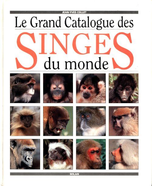 Le grand catalogue des singes du monde - Jean-Yves Collet - Livre