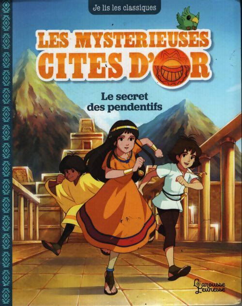 Les mystérieuses cités d'or Tome II : Le secret des pendentifs - Anne Kalicky - Livre