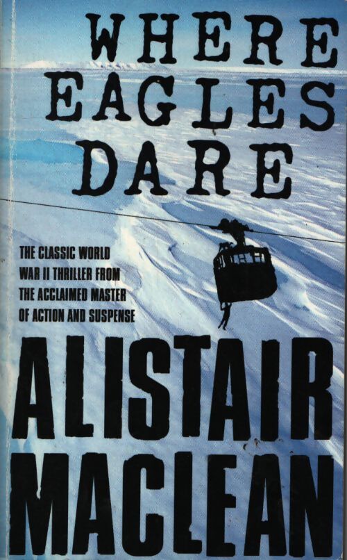 Where eagles dare - Alistair MacLean - Livre