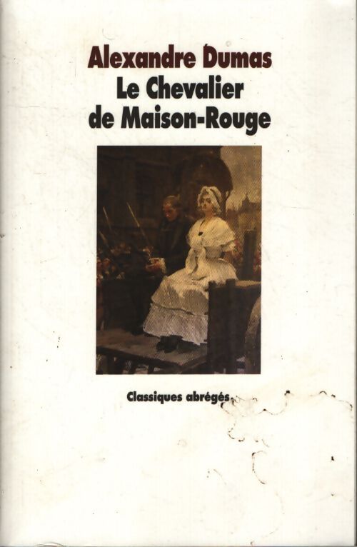 Le chevalier de maison rouge - Alexandre Dumas - Livre