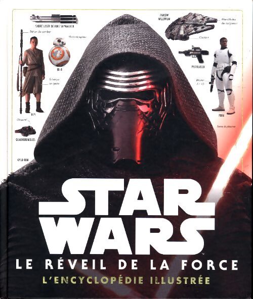 Star wars - l'encyclopédie illustrée - le réveil de la force : Episode VIII - Collectif - Livre