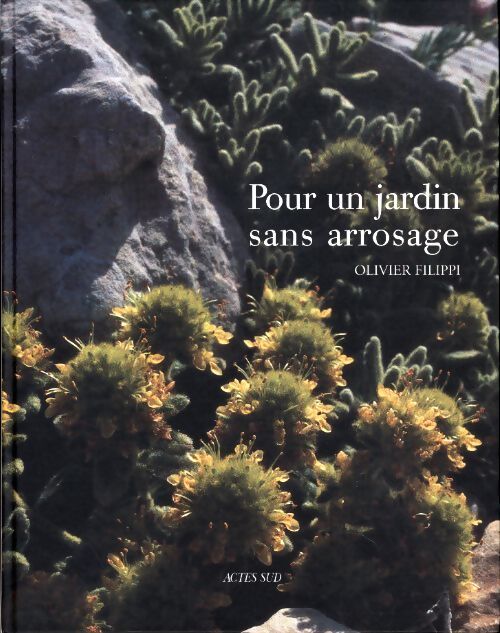 Pour un jardin sans arrosage - Olivier Filippi - Livre