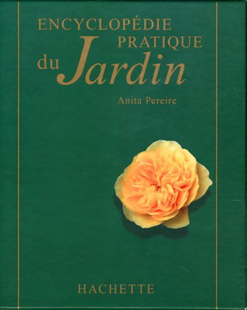 Encyclopédie pratique du jardin. Nouvelles variétés - Anita Pereire - Livre
