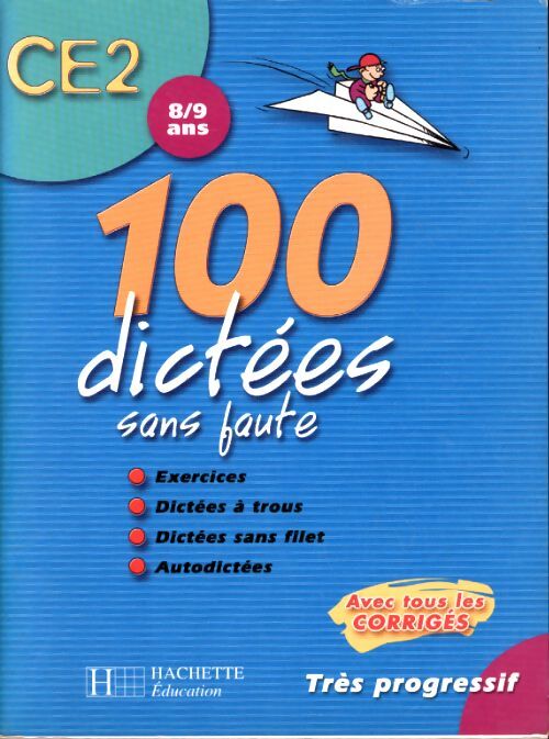 100 dictées sans faute CE2 : 8/9 ans - Jean Collet - Livre