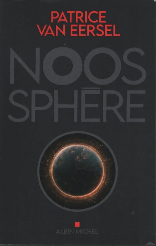 Noosphère : Eléments d'un grand récit pour le 21e siècle - Patrice Van Eersel - Livre
