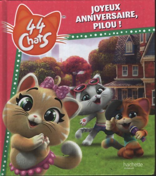 44 chats - joyeux anniversaire pilou ! - Collectif - Livre