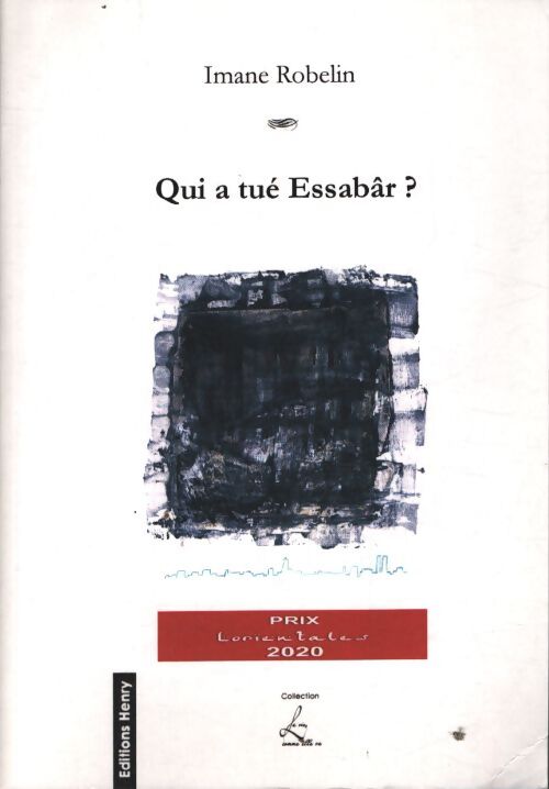Qui a tué essabâr ? - Imane Robelin - Livre