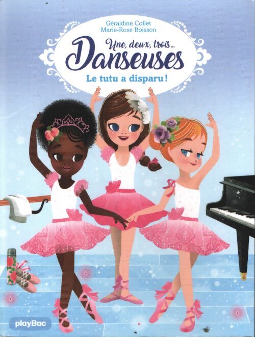 Une deux trois danseuses - le tutu a disparu ! Tome I - Géraldine Collet - Livre