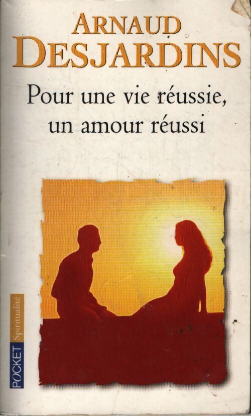 Pour une vie réussie, un amour réussi - Arnaud Desjardins - Livre