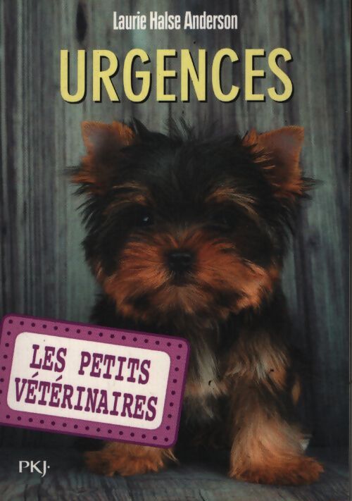 Les petits vétérinaires tome 19 : Urgences - Laurie Halse Anderson - Livre