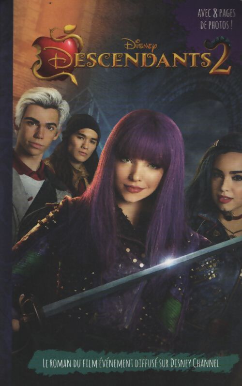 Descendants 2 - le roman du film : Novélisation du deuxième film - Disney - Livre