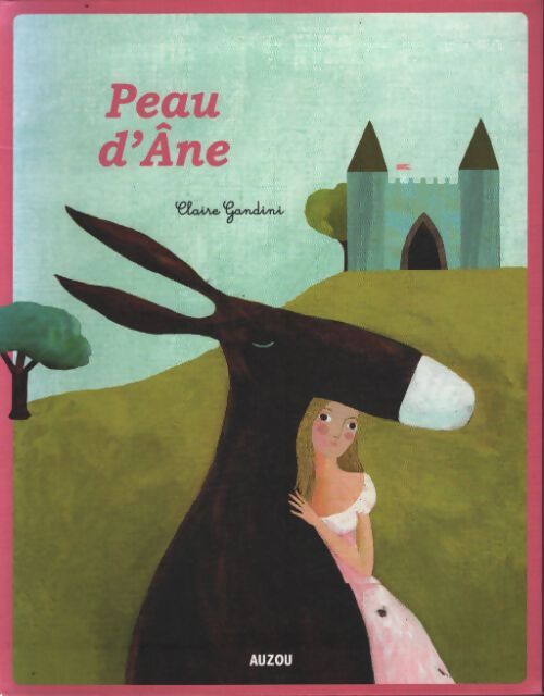 Peau d'ane - nouvelle edition - Claire Gandini - Livre