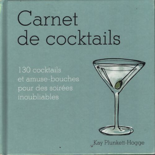Carnet de cocktails - Kay Plunkett-Hogge - Livre